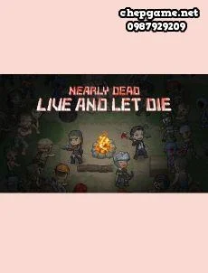 Nearly Dead Live and Let Die