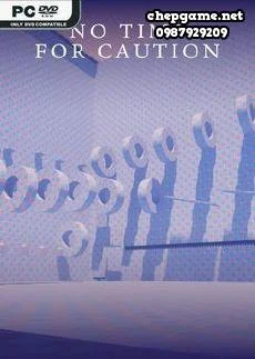 No Time For Caution