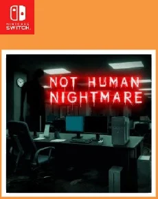 Not Human Nightmare