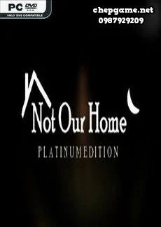 Not Our Home Platinum Edition