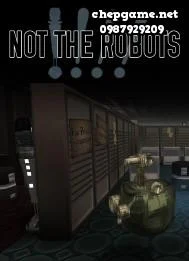 Not The Robots