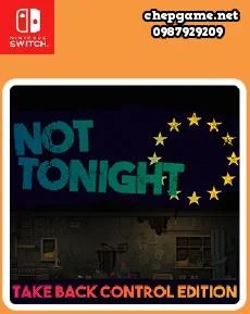 Not Tonight Take Back Control Edition