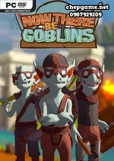 Now There Be Goblins