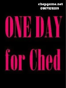 ONE DAY for Ched