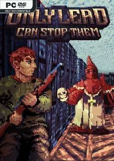 Only Lead Can Stop Them