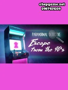 Paranormal Detective Escape from the 90s
