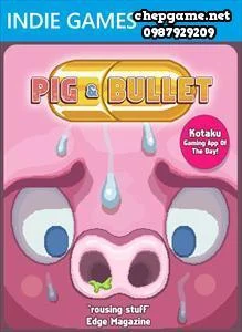 Pig and Bullet
