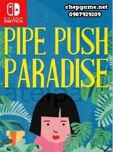 Pipe Push Paradise