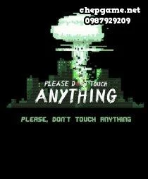 Please Dont Touch Anything
