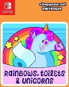 Rainbows toilets & unicorns