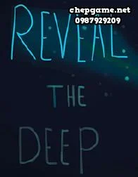 Reveal The Deep