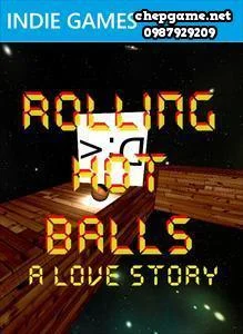 Rolling Hot Balls