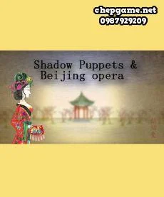Shadow Puppets & Beijing opera
