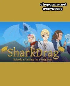 SharkDrag Episode 5 Uniting the 5 Kingdoms