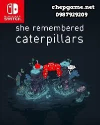 She Remembered Caterpillars