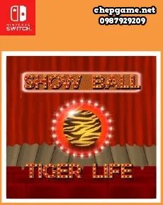 Show Ball Tiger Life