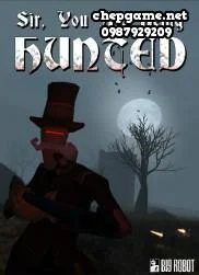 Sir You Are Being Hunted
