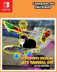 Skateboard Drifting with Maxwell Cat The Game Simulator