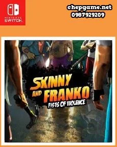 Skinny and Franko Fists of Violence