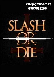 Slash or Die