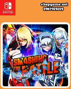 SMASHING THE BATTLE GHOST SOUL