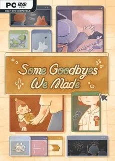 Some Goodbyes We Made