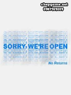 Sorry Were Open