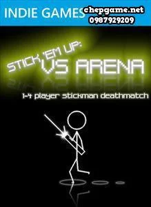 Stick Em Up VS Arena