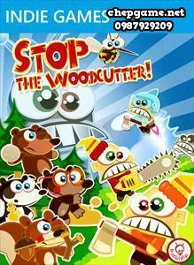 Stop The Woodcutter