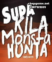 Supa Kila Monsta Hunta