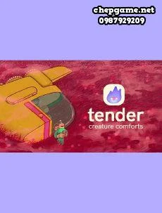 Tender Creature Comforts