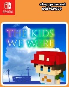 The Kids We Were