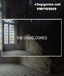 The Unwelcomed