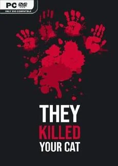 They Killed Your Cat