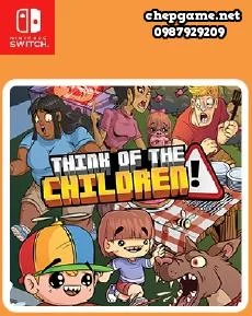 Think of the Children