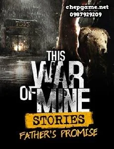 This War of Mine Stories Fathers Promise