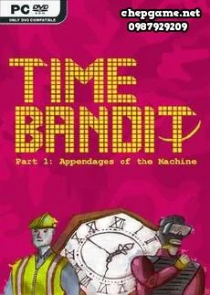 Time Bandit Part 1 Appendages of the Machine