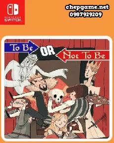 To Be Or Not To Be