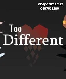 Too Different