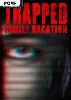 Trapped Family Vacation