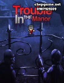 Trouble In The Manor