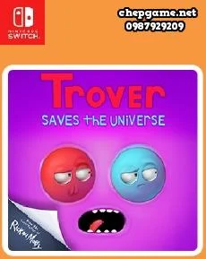 Trover Saves The Universe