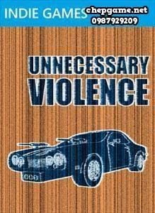 Unnecessary Violence