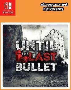 Until The Last Bullet