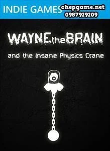 Wayne The Brain and the Insane Physics Crane