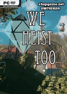 We Heist Too