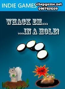 Whack Em in A Hole
