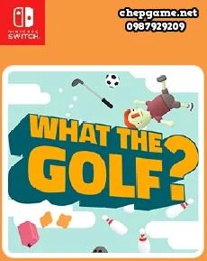 WHAT THE GOLF