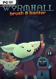 WYRMHALL Brush and Banter