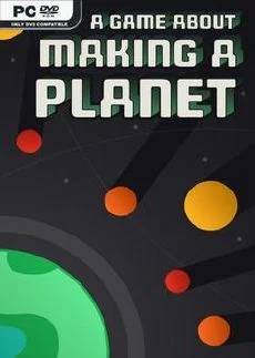 A Game About Making A Planet